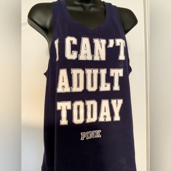 PINK Victoria's Secret Tops - VICTORIAS SECRET PINK TANK I CANT ADULT TODAY size s/p